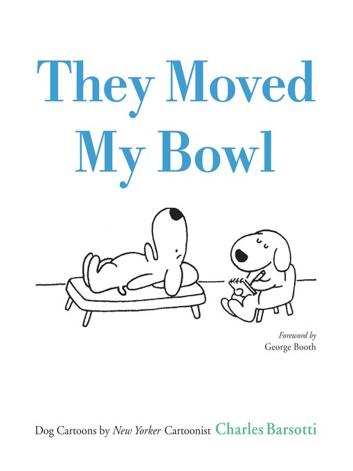 Title details for They Moved My Bowl by Charles Barsotti - Available